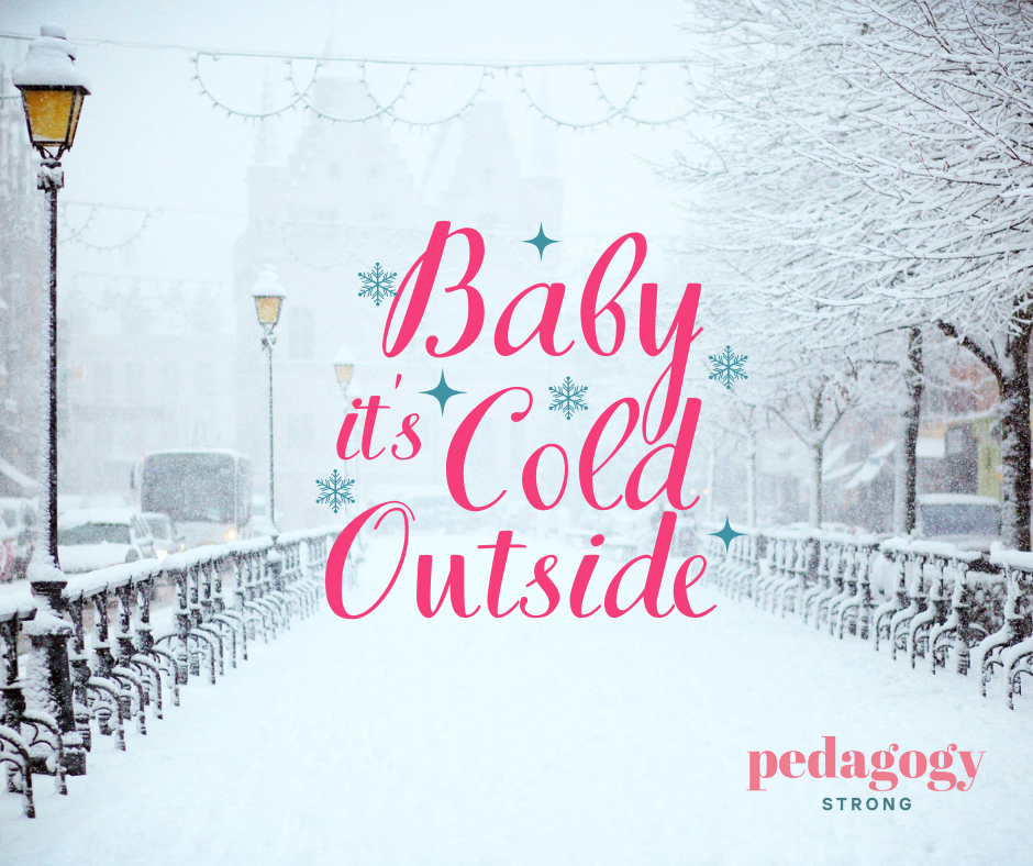 Baby, it's cold outside!