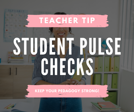 Teacher Tip: Student Pulse Checks