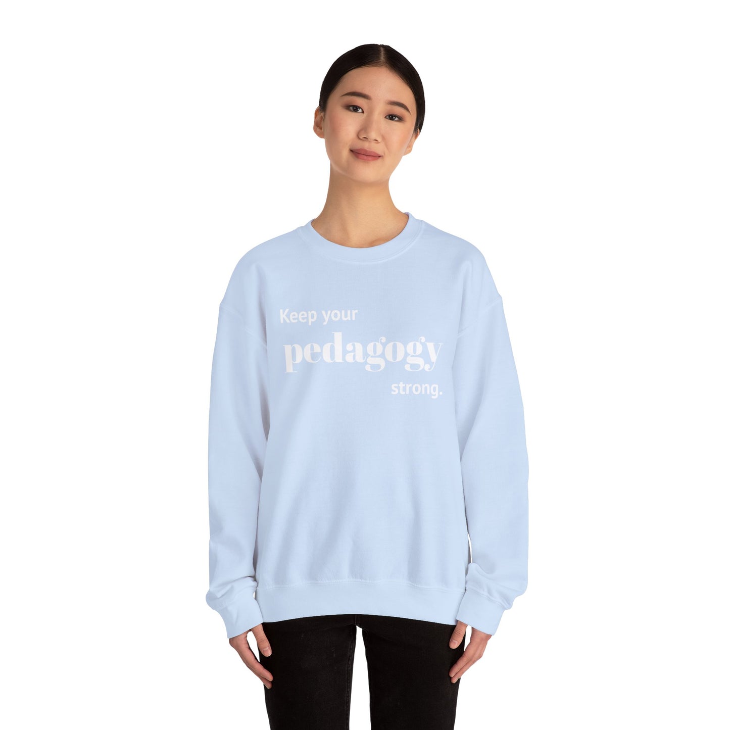 Keep Your Pedagogy Strong Crewneck Sweatshirt