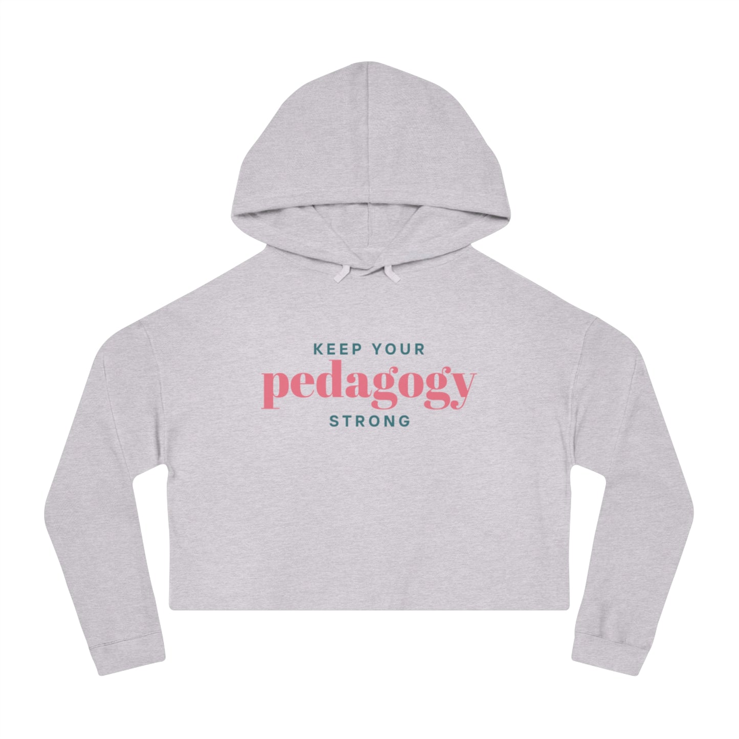 Pedagogy Strong Women’s Cropped Hoodie Sweatshirt