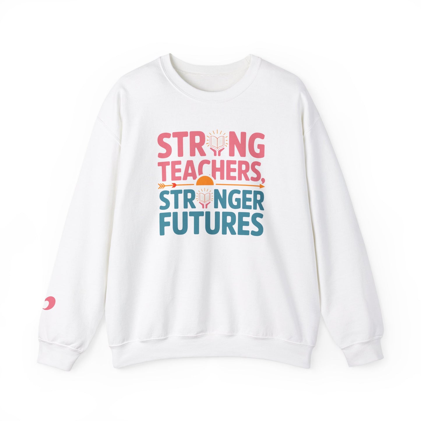 Strong Teachers Unisex Crewneck Sweatshirt