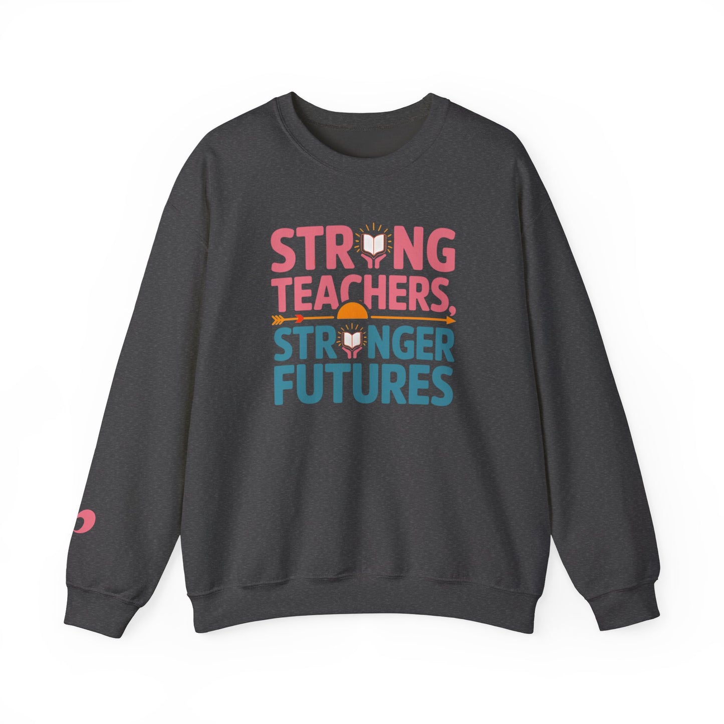 Strong Teachers Unisex Crewneck Sweatshirt