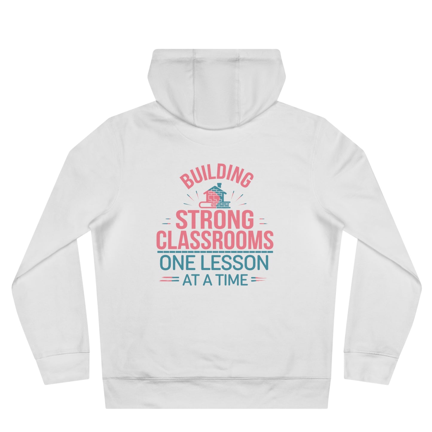 Building Strong Classrooms Hoodie Sweatshirt