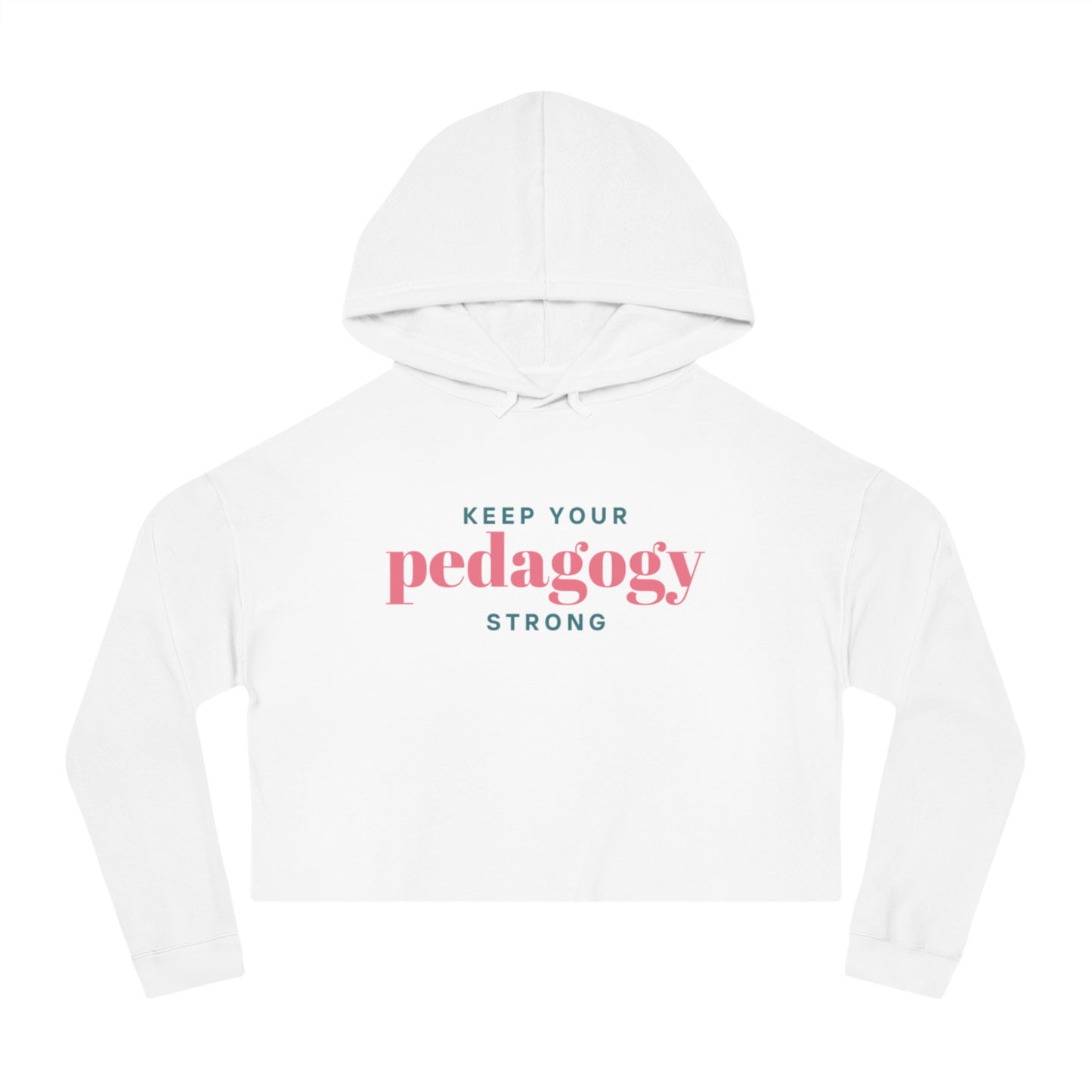 Pedagogy Strong Women’s Cropped Hoodie Sweatshirt