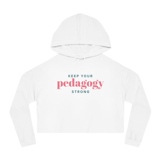 Pedagogy Strong Women’s Cropped Hoodie Sweatshirt