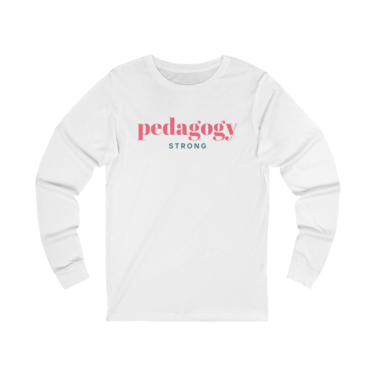 Pedagogy Strong Long Sleeve Tee