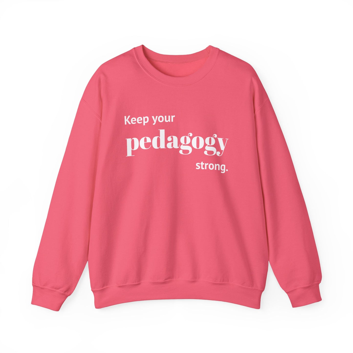 Keep Your Pedagogy Strong Crewneck Sweatshirt