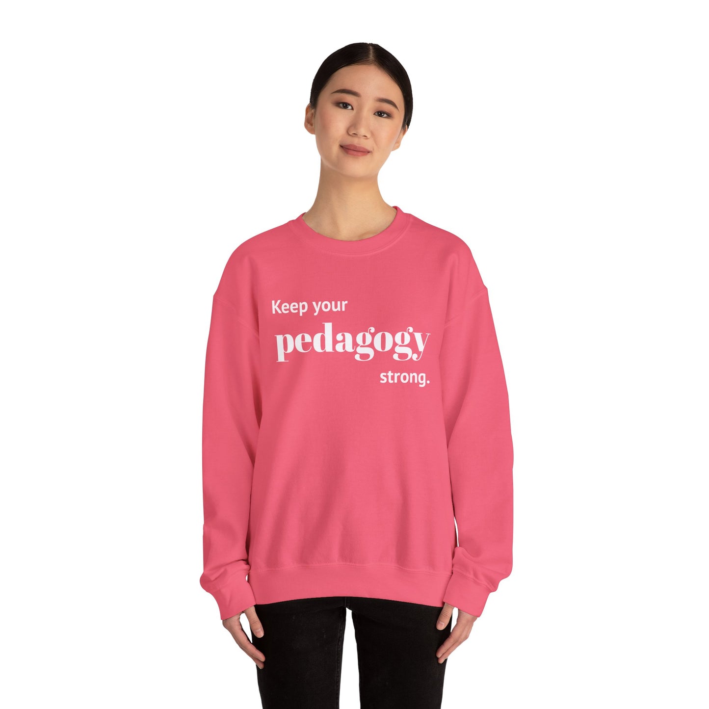 Keep Your Pedagogy Strong Crewneck Sweatshirt