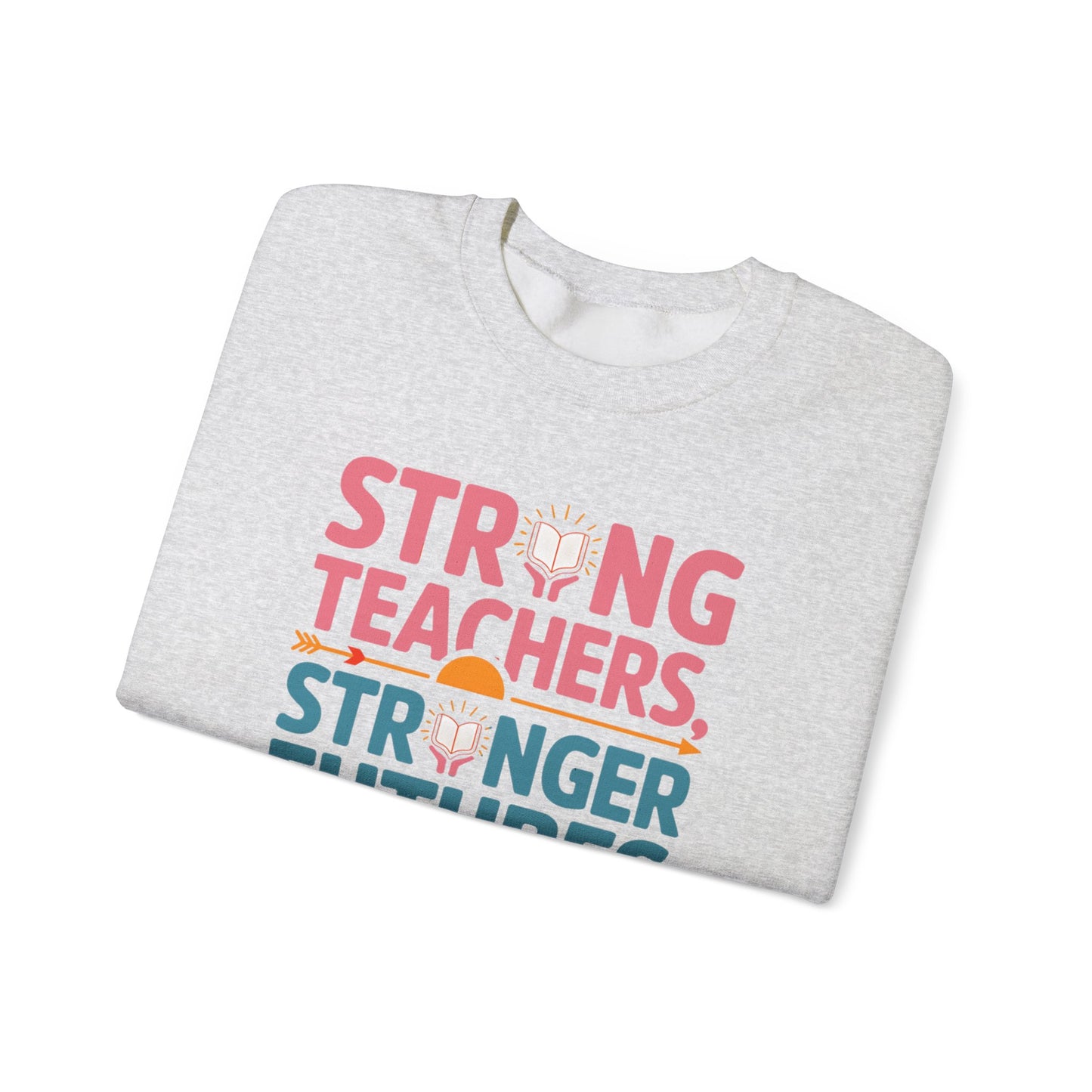 Strong Teachers Unisex Crewneck Sweatshirt