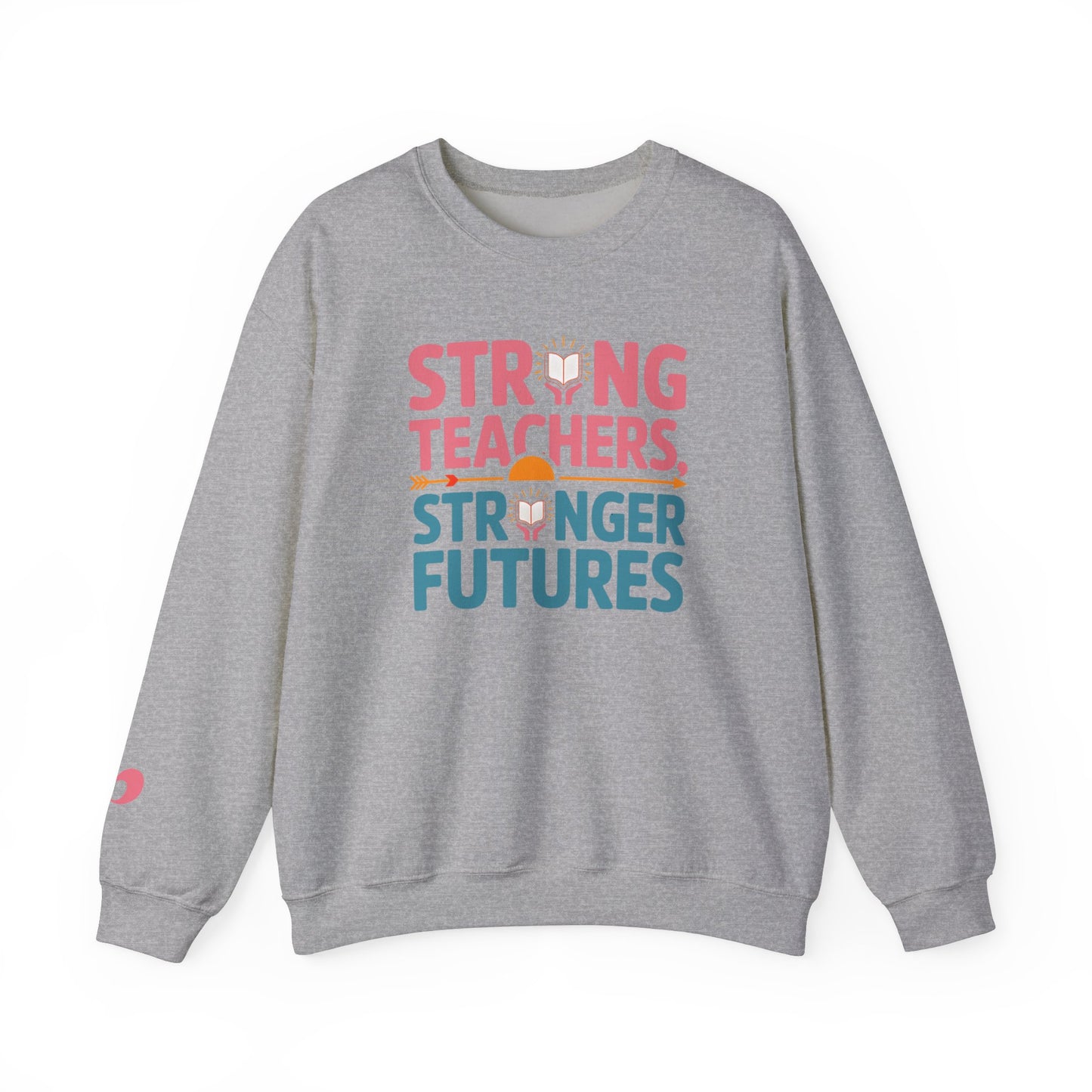 Strong Teachers Unisex Crewneck Sweatshirt