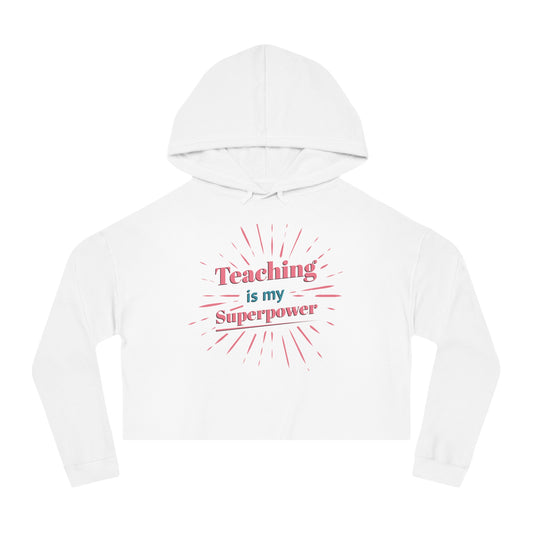 Teaching Superpower Women’s Cropped Hoodie Sweatshirt